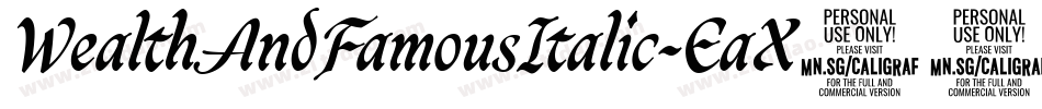 WealthAndFamousItalic-EaX18字体转换 WealthAndFamousItalic-EaX18字体转换
