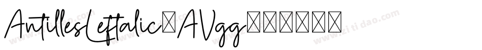 AntillesLeftalic-AVgg字体转换