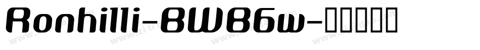 Ronhilli-BWB6w字体转换 Ronhilli-BWB6w字体转换