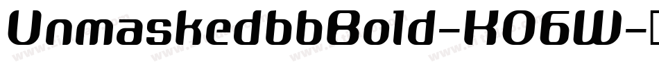 UnmaskedbbBold-KO6W字体转换