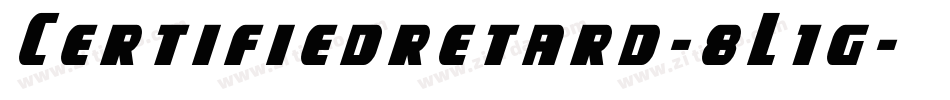 Certifiedretard-8L1g字体转换