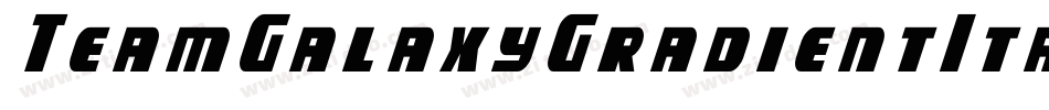 TeamGalaxyGradientItalic-L3E9E字体转换