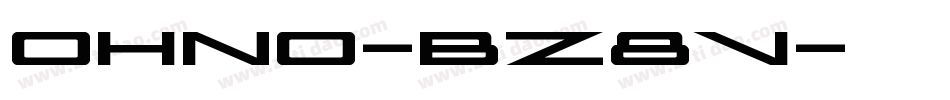 Ohno-BZ8V字体转换 Ohno-BZ8V字体转换