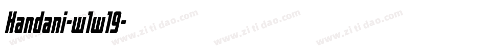 Handani-w1w19字体转换 Handani-w1w19字体转换