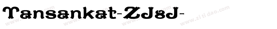 Tansankat-ZJ8J字体转换