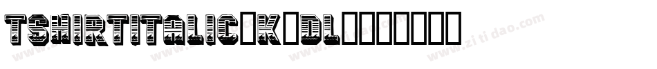 TshirtItalic-K7dL7字体转换