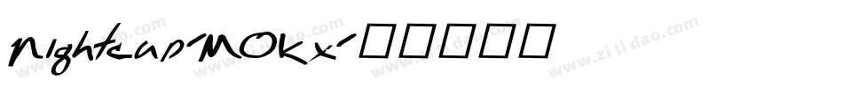 Nightcap-MOKx字体转换 Nightcap-MOKx字体转换