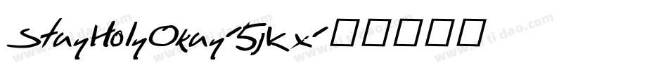 StayHolyOkay-5jKx字体转换 StayHolyOkay-5jKx字体转换