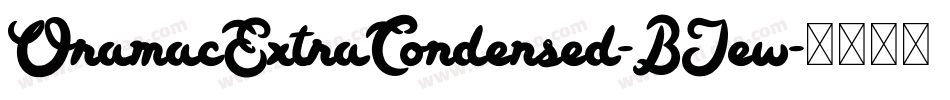 OramacExtraCondensed-BJew字体转换