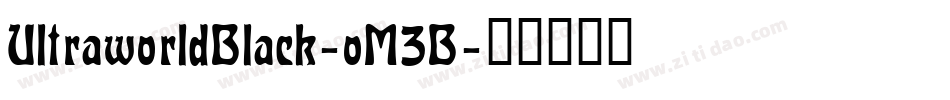 UltraworldBlack-oM3B字体转换