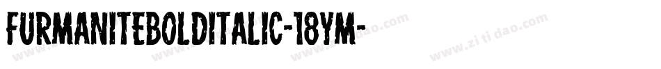 FurmaniteBoldItalic-18yM字体转换