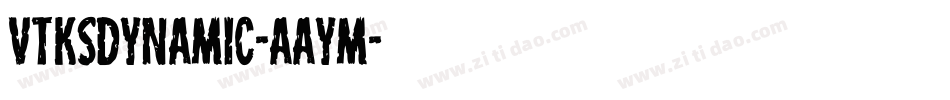 VtksDynamic-AaYm字体转换