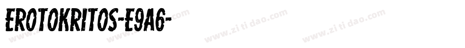 Erotokritos-e9a6字体转换 Erotokritos-e9a6字体转换