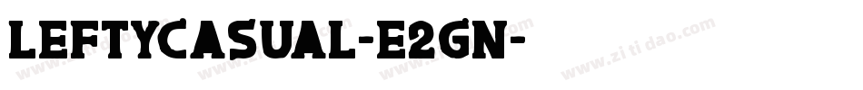 Leftycasual-e2Gn字体转换