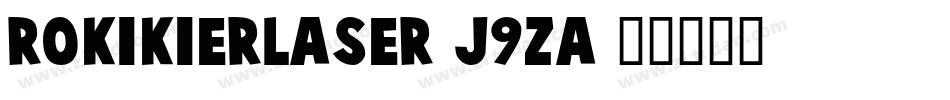 RokikierLaser-J9za字体转换