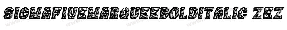 SigmaFiveMarqueeBoldItalic-Zezm字体转换 SigmaFiveMarqueeBoldItalic-Zezm字体转换