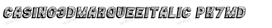 Casino3DMarqueeItalic-PK7md字体转换