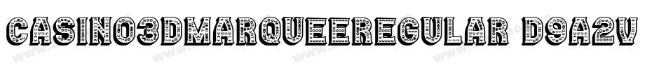 Casino3DMarqueeRegular-d9A2V字体转换