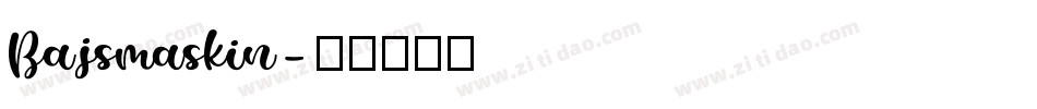 Bajsmaskin字体转换