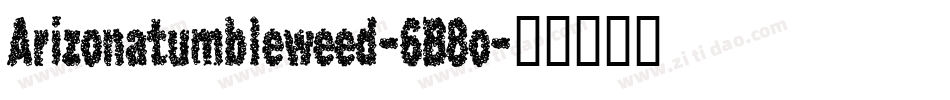 Arizonatumbleweed-6B8o字体转换