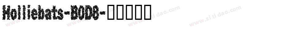 Holliebats-B0D8字体转换 Holliebats-B0D8字体转换