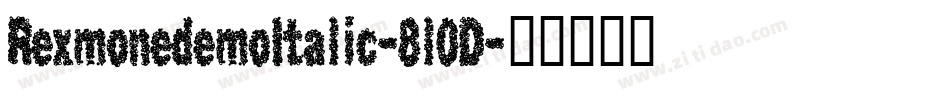 RexmonedemoItalic-8l0D字体转换 RexmonedemoItalic-8l0D字体转换