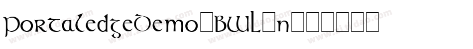 PortaledgeDemo-BWL1n字体转换 PortaledgeDemo-BWL1n字体转换