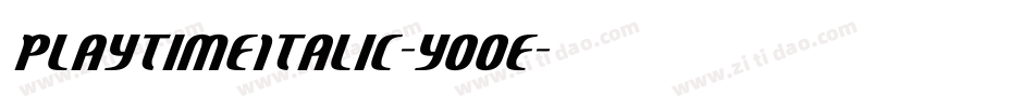 PlayTimeItalic-yO0e字体转换 PlayTimeItalic-yO0e字体转换