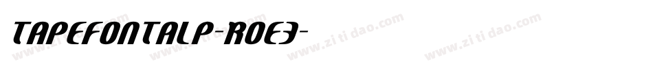 Tapefontalp-R0e3字体转换
