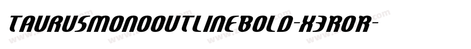 TaurusmonooutlineBold-x3ROR字体转换