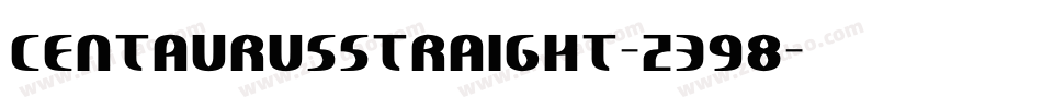 CentaurusStraight-Z398字体转换