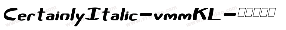 CertainlyItalic-vmmKL字体转换
