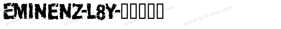Eminenz-l8y字体转换 Eminenz-l8y字体转换