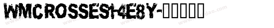 Wmcrosses1-4e8Y字体转换