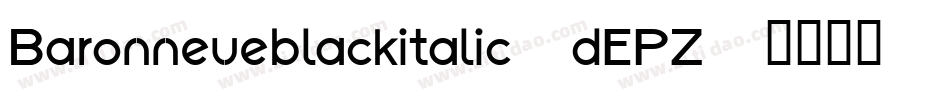 Baronneueblackitalic-dEPZ字体转换
