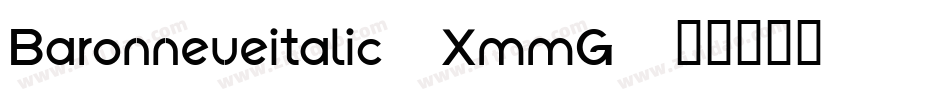 Baronneueitalic-XmmG字体转换