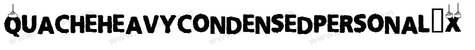 Quacheheavycondensedpersonal-X3Zmj字体转换