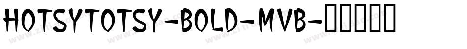 HotsyTotsy-Bold-MvB字体转换