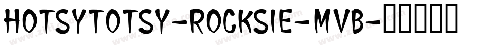 HotsyTotsy-Rocksie-MvB字体转换