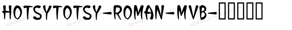 HotsyTotsy-Roman-MvB字体转换