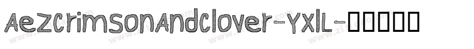 AezCrimsonAndClover-YXlL字体转换