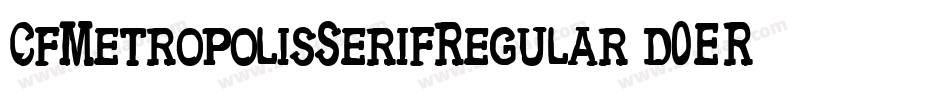 CfMetropolisSerifRegular-d0ER字体转换
