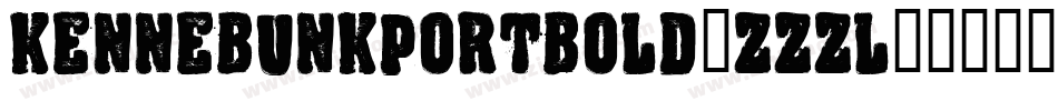 KennebunkportBold-zZzL字体转换 KennebunkportBold-zZzL字体转换
