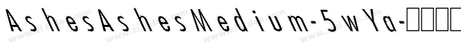 AshesAshesMedium-5wYa字体转换