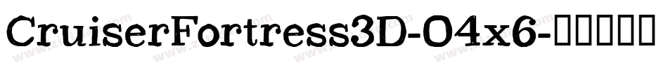 CruiserFortress3D-O4x6字体转换
