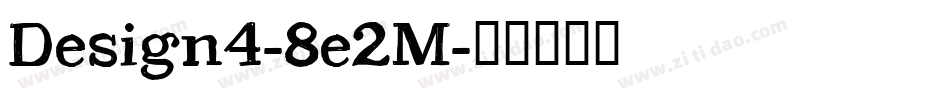 Design4-8e2M字体转换