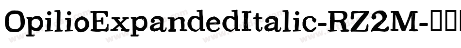 OpilioExpandedItalic-RZ2M字体转换 OpilioExpandedItalic-RZ2M字体转换