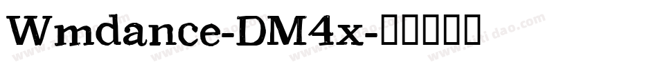 Wmdance-DM4x字体转换 Wmdance-DM4x字体转换