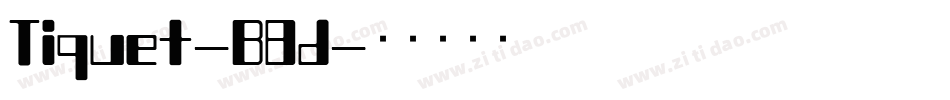 Tiquet-B8d字体转换