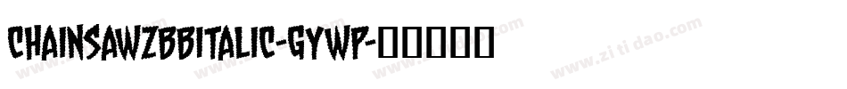 ChainsawzbbItalic-gywp字体转换